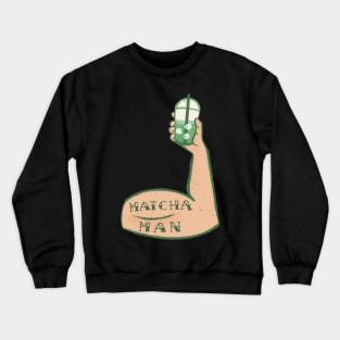 Matcha Matcha Man Crewneck Sweatshirt